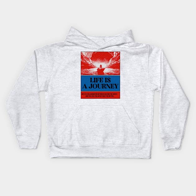 Life is a Journey Kids Hoodie by couldbeanything